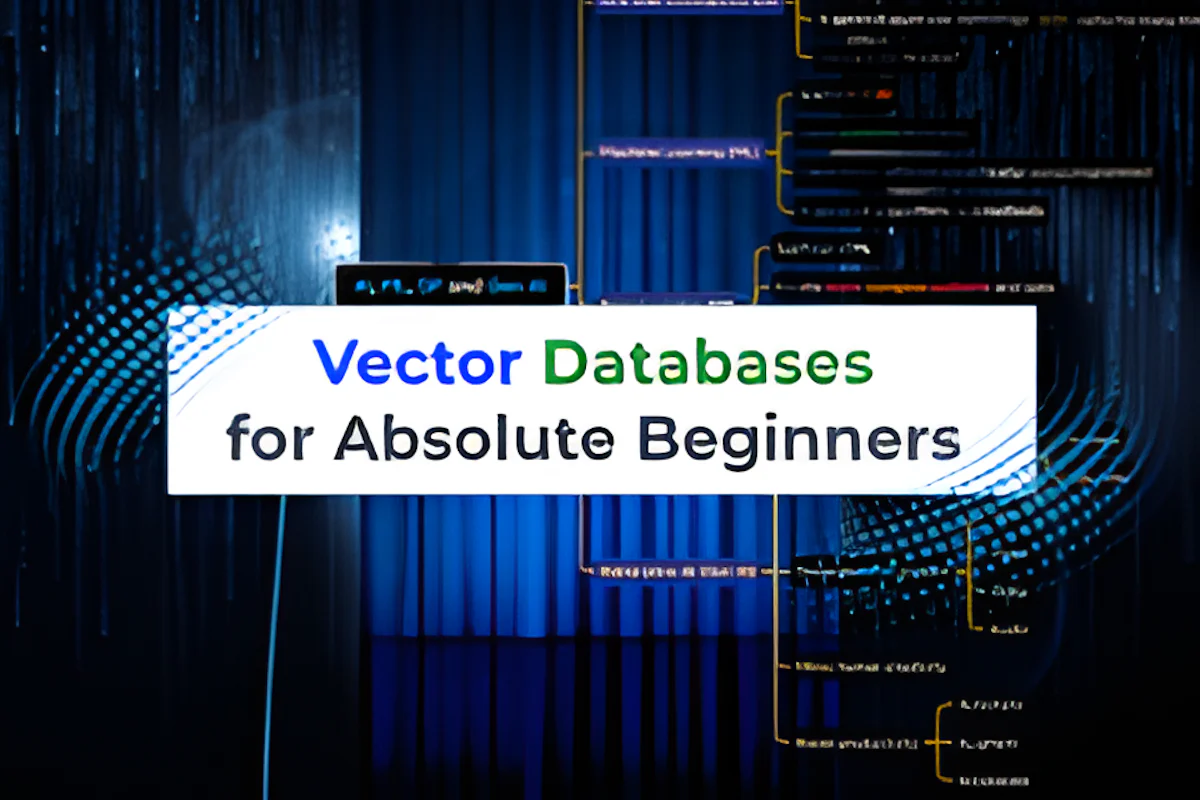 Course: Vector Databases for Absolute Beginners